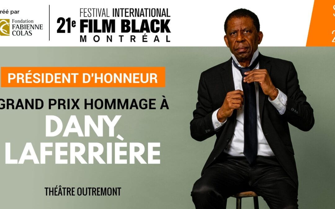 DANY LAFERRIÈRE – PRÉSIDENT D’HONNEUR DU 21E FIFBM – RECEVRA LE GRAND PRIX HOMMAGE 2025
